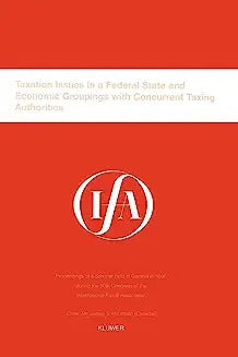 Ifa: Taxation Issues in a Federal State and Economic Groupings: Taxation Issues in a Federal State and Economic Groupings