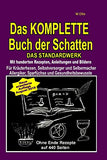 Das KOMPLETTE Buch der Schatten - Das Standardwerk - Mit hunderten Rezepten, Anleitungen und Bildern: Für Kräuterhexen, Selbstversorger und Selbermacher,