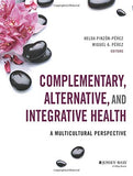 Complementary, Alternative, and Integrative Health: A Multicultural Perspective