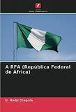 A RFA (República Federal de África)