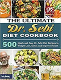 The Ultimate Dr. Sebi Diet Cookbook: 500 Quick and Easy Dr. Sebi Diet Recipes to Weight Loss, Detox and Improve Health