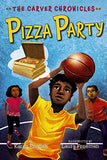 Pizza Party: The Carver Chronicles, Book Six