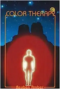 Color Therapy: Healing with Color (Revised)