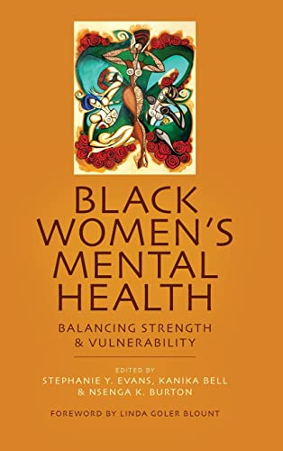 Black Women's Mental Health Lib/E: Balancing Strength and Vulnerability