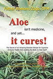 Aloe Isn't Medicine and Yet... It Cures!