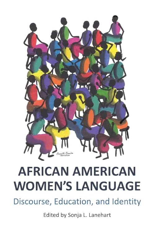 African American Womenâ (Tm)S Language: Discourse, Education, and Identity