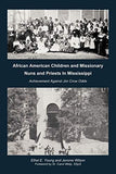 African American Children and Missionary Nuns and Priests in Mississippi: Achievement Against Jim Crow Odds