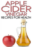 Apple Cider Vinegar Recipes for Health