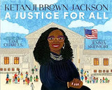 Ketanji Brown Jackson: A Justice for All