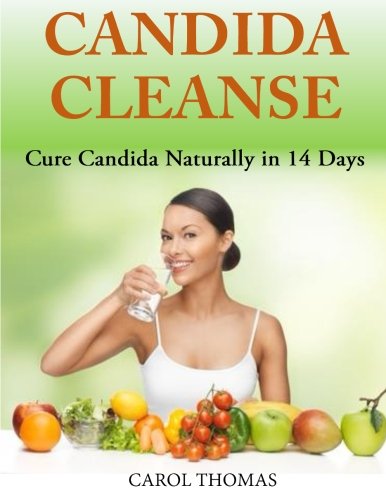 Candida Cleanse: Cure Candida Naturally in 14 Days