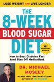 The 8-Week Blood Sugar Diet: How to Beat Diabetes Fast (and Stay Off Medication)