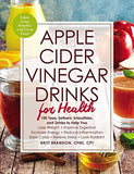 Apple Cider Vinegar Drinks for Health: 100 Teas, Seltzers, Smoothies, and Drinks to Help You - Lose Weight - Improve Digestion - Increase Energy - Red