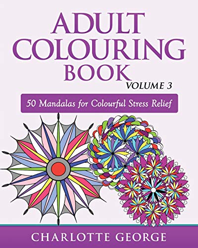 Adult Colouring Book - Volume 3: 50 Mandalas for Colouring Enjoyment