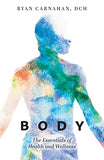 Body: The Essentials of Health and Wellness