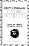 Color Your Stress Away (Small): Geometrical Patterns and Quotes: Coloring Book for Adults - Pocket Size Edition