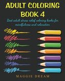Adult Coloring Book 4: best adult stress relief coloring books for mindfulness and relaxation