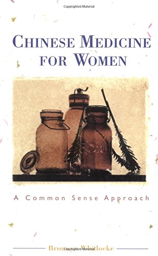 Chinese Medicine for Women: A Common Sense Approach