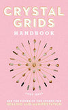 Crystal Grids Handbook: Use the Power of the Stones for Healing and Manifestation