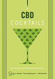 CBD Cocktails: Over 100 Recipes for Crafting CBD Mixology Cocktails