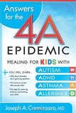 Answers for the 4-A Epidemic: Healing for Kids with Autism, Adhd, Asthma, and Allergies