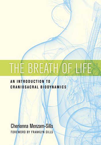The Breath of Life: An Introduction to Craniosacral Biodynamics