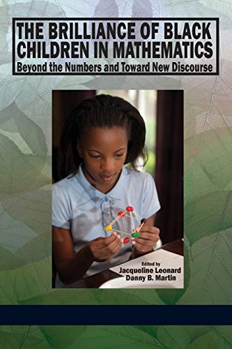 The Brilliance of Black Children in Mathematics: Beyond the Numbers and Toward New Discourse (Hc)