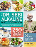 The Dr. Sebi Alkaline Diet Cookbook: A Complete Doctor Sebi Diet Guideline with 250 Healthy Recipes to Balance Your PH and Keep Healthy (3-Week Meal Plan