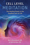 Cell Level Meditation: The Healing Power in the Smallest Unit of Life (Edition, New)