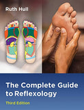 The Complete Guide to Reflexology (Edition, Third)