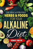 Dr.Sebi Approved Herbs & Foods for Your Alkaline Diet