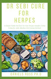 Dr Sebi Cure for Herpes: Dr. Sebi Recommended Food List and Approved Method For Curing Herpes