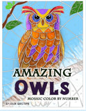 Amazing Owls Mosaic Color by Number: Adult Coloring Book For Stress Relief and Relaxation