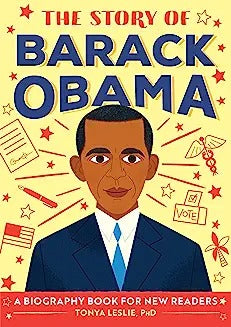 The Story of Barack Obama: A Biography Book for New Readers