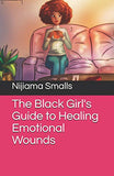 The Black Girl's Guide to Healing Emotional Wounds Devotional