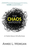 The Chaos Antidote: A Fable About Mindfulness