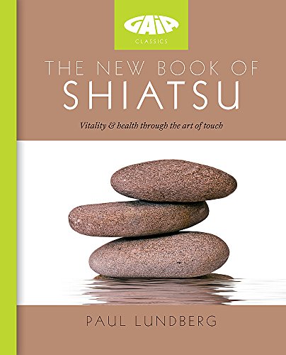 The Book of Shiatsu: Vitality and Health Through the Art of Touch