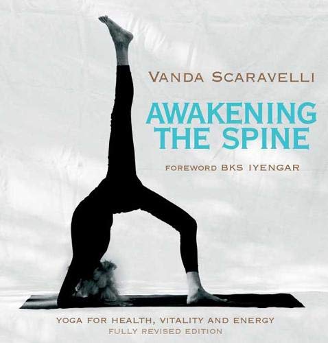 Awakening the Spine: Yoga for Health, Vitality and Energy