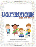 Aromatherapy For Kids, Safe And Sound