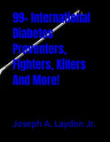 99+ International Diabetes Preventers, Fighters, Killers And More!