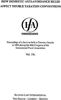 Ifa: How Domestic Anti-Avoidance Rules Affect Double Taxation Conventions: How Domestic Anti-Avoidance Rules Affect Double Taxation Conventions
