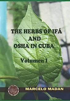 The Herbs of Ifa and OSHA in Cuba Volumen 1
