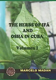 The Herbs of Ifa and OSHA in Cuba Volumen 1
