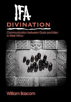 Ifa Divination: Communication Between Gods and Men in West Africa