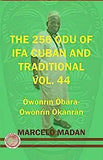 The 256 Odu of Ifa Cuban and Traditional Vol.44 Owonrin Obra-Owonrin Okanran