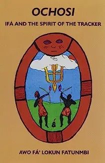 Ochosi: Ifá and the Spirit of the Tracker Paperback