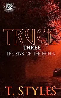 Truce 3: Sins of The Fathers (The Cartel Publications Presents)