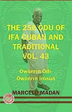 The 256 Odu of Ifa Cuban and Traditional Vol.43 Owonrin Odi-Owonrin Irosun