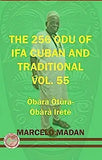 The 256 Odu of Ifa Cuban and Traditional Vol. 55 Obara Otura-Obara Irete