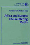 Africa and Europe: En/Countering Myths: Essays on Literature and Cultural Politics