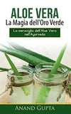 Aloe Vera: La Magia dell'Oro Verde: La meraviglia dell'Aloe Vera nell'Ayurveda